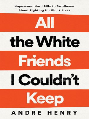 cover image of All the White Friends I Couldn't Keep